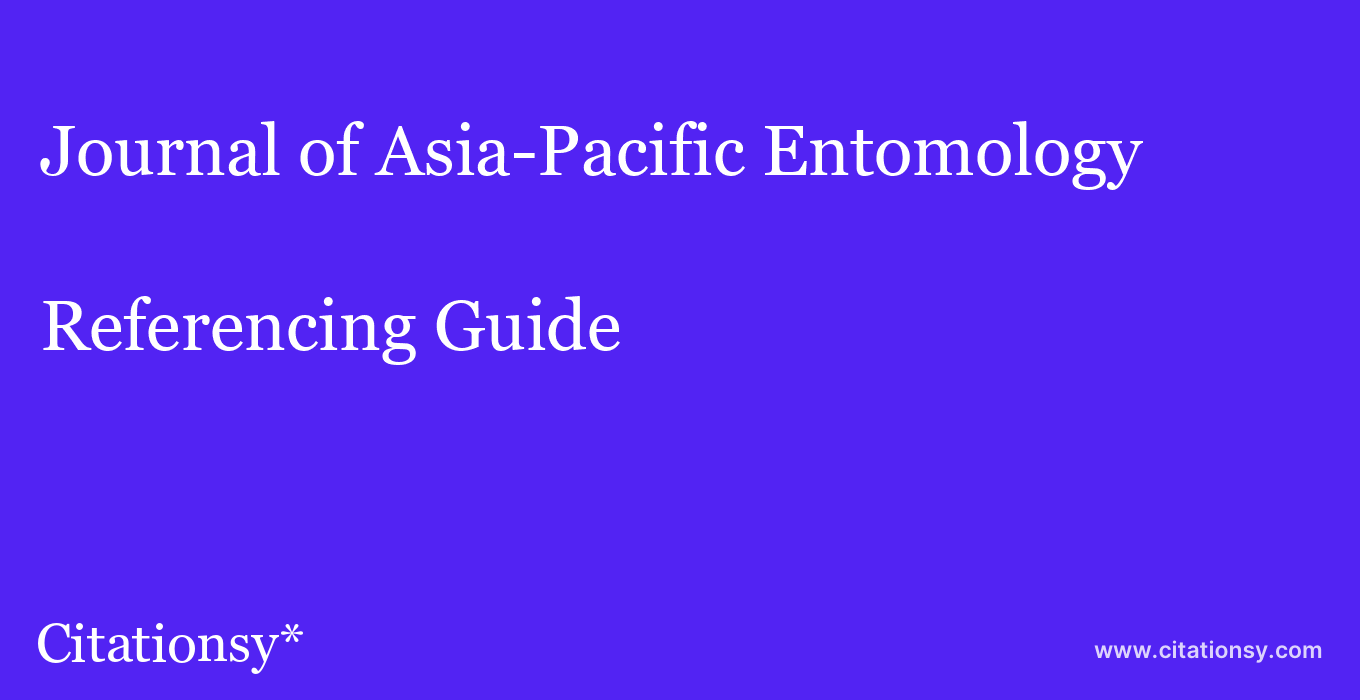 cite Journal of Asia-Pacific Entomology  — Referencing Guide